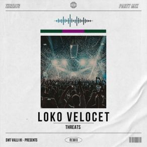 Download track THREATS (Instrumental Party Mix) Loko Velocet