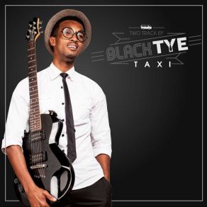 Download track Taxi Black Tye