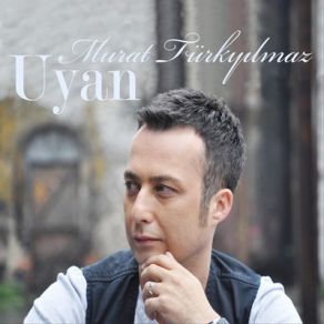 Download track Uyan Güzel Murat Türkyılmaz