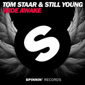 Download track Wide Awake (Original Mix) Tom Staar, Still Young