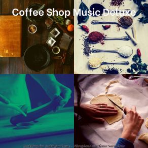 Download track Awesome Ambience For Gourmet Cooking Coffee Shop Music Deluxe