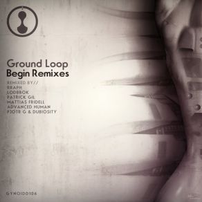 Download track Begin (Rraph Remix) Ground Loop