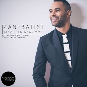 Download track ΜΑΖΙ ΔΕΝ ΚΑΝΟΥΜΕ ZAN BATIST