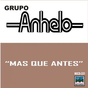 Download track Mas Que Antes Grupo Anhelo