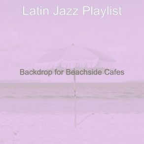 Download track Background For Beach Bars Latin Jazz Playlist