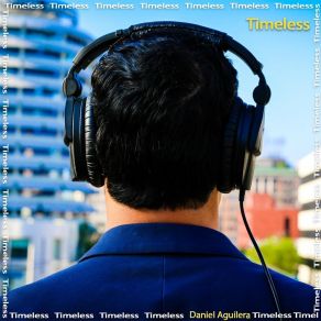 Download track Timeless Daniel AguileraLalo Carrillo, André Paganelli