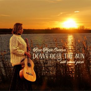 Download track Down Goes The Sun Rose-Marie Cameron