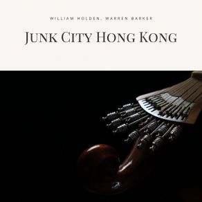 Download track Junk City Hong Kong William Holden