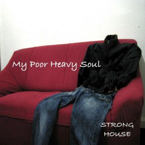 Download track Heavy Soul, Pt. V Strong House