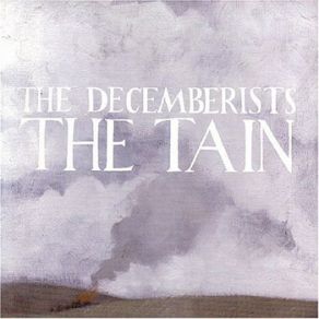 Download track The Tain, Pts. 1 - 5 The Decemberists, Tain