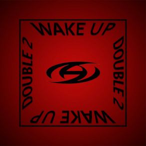 Download track Wake Up (Instrumental) Double 2