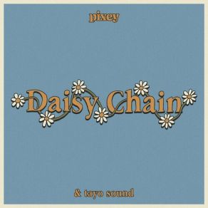 Download track Daisy Chain Pixey