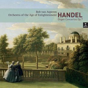 Download track Concerto Op. 7 No. 2 In A Major - Hwv 307 - II. A Tempo Ordinario Bob Van Asperen, Orchestra Of The Age Of Enlightenment