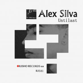 Download track Untilast (Original Mix) Alex Silva