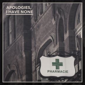 Download track It's Never The Words You Say Apologies, I Have None, The Apologies