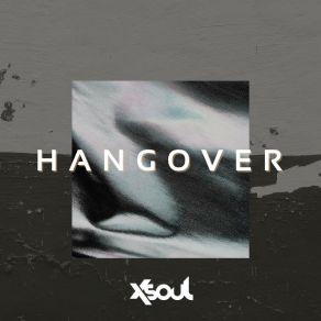 Download track Hangover X-Soul