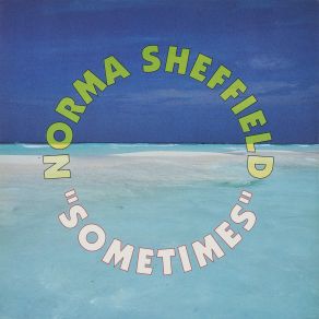 Download track Sometimes (Instrumental) Norma SheffieldΟΡΓΑΝΙΚΟ