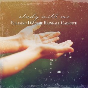 Download track Pleasing Daytime Rainfall Cadence, Pt. 7 Sebastian Riegl