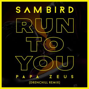 Download track Run To You (Drenchill Remix) Papa ZeusDrenchill