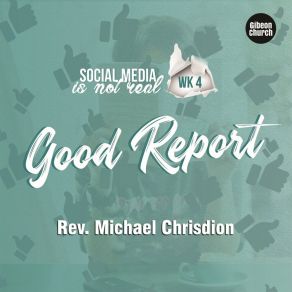 Download track Social Media Is Not Real 4 / 4 - Good Report Rev. Michael Chrisdion MBA Gibeon Church