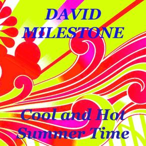 Download track Cool And Hot Summer Time David Milestone