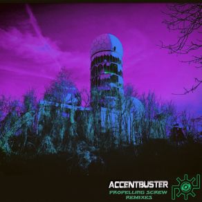 Download track Propelling Screw (Accentbuster Remix) Accentbuster