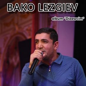 Download track Yaramin Beje Bako Lezgiev