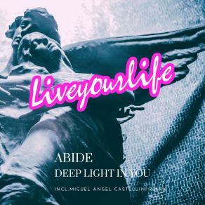 Download track Deep Light In You (Miguel Angel Castellini Remix) AbideMiguel Angel Castellini