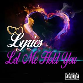 Download track Let Me Hold You The Lyrics