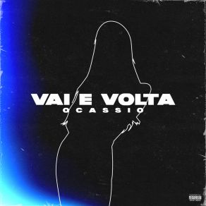 Download track Vai E Volta OCassio