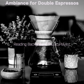 Download track Astounding Ambiance For Cafe Lattes Reading Background Music Playlist