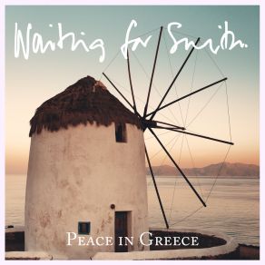 Download track Peace In Greece (Kia Love Remix - Club Edit) Waiting For Smith