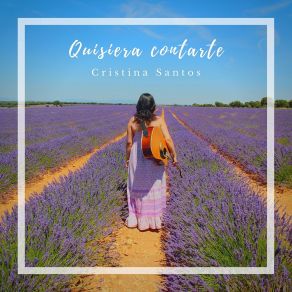 Download track Quisiera Contarte Cristina Santos