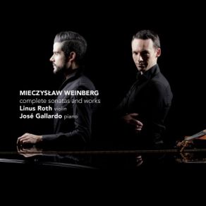 Download track Sonata For Violin And Piano No. 2, Op. 15 Lento Mieczysław Weinberg, José Gallardo, Linus Roth