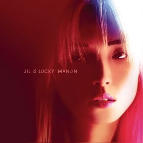 Download track Comme Une Bombe Jil Is Lucky