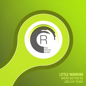 Download track Where Did You Go (Limelght Extended Remix) Little Warrior