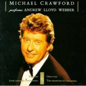 Download track Wishing You Were Somehow Here Again [From 'The Phantom Of The Opera'] Michael Crawford, Lloyd Webber