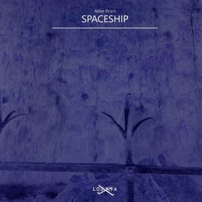 Download track Spaceship (Original Mix) Abbe Prism