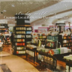 Download track Crowded Local Bookstore Daytime Ambience, Pt. 12 Sebastian Riegl