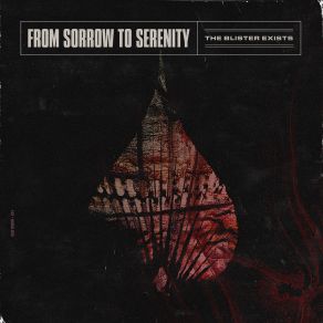 Download track The Blister Exists From Sorrow To Serenity