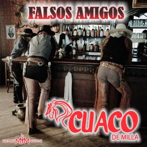 Download track Falsos Amigos Cuaco De Milla