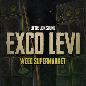 Download track Weed Supermarket Exco Levi, Little Lion Sound