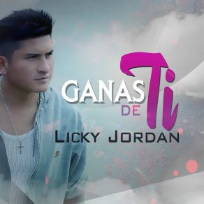 Download track Ganas De Ti Licky Jordan