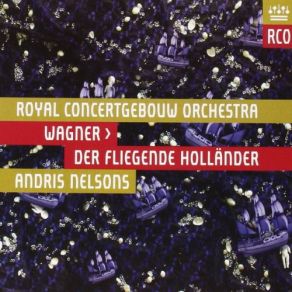 Download track Act 1. Durch Sturm Und Bösen Wind Verschlagen Royal Concertgebouw Orchestra, Andris Nelsons