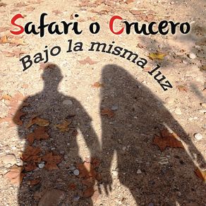 Download track Si Vuelves Y No Estoy, Es Que Ya Me He Ido Safari O Crucero