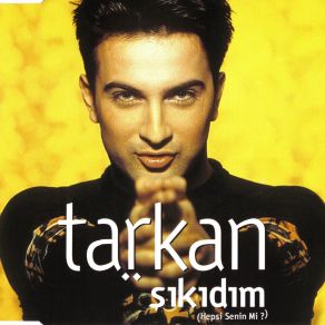 Download track Sikidim (Hepsi Senin Mi) Tarkan