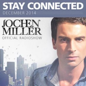 Download track Stay Connected 047 (2014-12-04) Jochen Miller