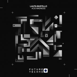 Download track Acid Madness Lauta Bustillo