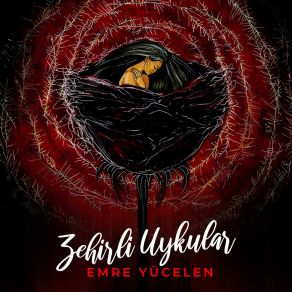 Download track ZEHİRLİ UYKULAR Yücelen Müzik