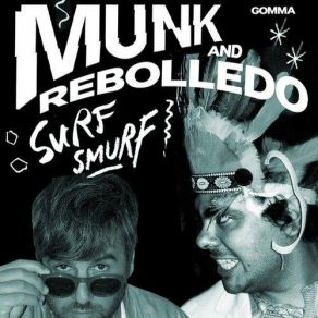 Download track Surf Smurf (Rebolledo Version) Munk And Rebolledo